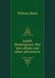 Judith Shakespeare; Her love affairs and other adventures, Black, William, 1841-1898 