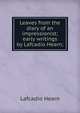 Leaves from the diary of an impressionist; early writings by Lafcadio Hearn;, Lafcadio Hearn 
