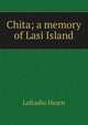 Chita; a memory of Lasi Island, Lafcadio Hearn 