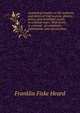 A practical treatise on the authority and duties of trial justices, district, police, and municipal courts, in criminal cases: With forms in criminal . of complaints, indictments, and special pleas, Franklin Fiske Heard 