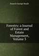 Forestry; a Journal of Forest and Estate Management, Volume 3, Francis George Heath 