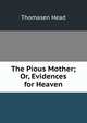 The Pious Mother; Or, Evidences for Heaven, Thomasen Head 