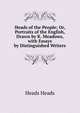 Heads of the People; Or, Portraits of the English, Drawn by K. Meadows, with Essays by Distinguished Writers, Heads Heads 