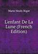 L'enfant De La Lune (French Edition), Marie Healy Bigot 