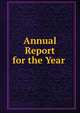 Annual Report for the Year ., 