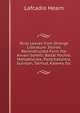 Stray Leaves from Strange Literature: Stories Reconstructed Form the Anvari-Soheili, Baital Pachisi, Mahabharata, Pantchatantra, Gulistan, Talmud, Kalewa, Etc, Lafcadio Hearn 