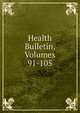 Health Bulletin, Volumes 91-105, 