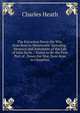 The Excursion Down the Wye, from Ross to Monmouth: Including . Memoirs and Anecdotes of the Life of John Kyrle. : Stated to Be the First Part of . Down the Wye, from Ross to Chepstow., Charles Heath 