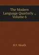 The Modern Language Quarterly ., Volume 6, H F. Heath 