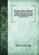 Old Pictures of Life: The Submerged Centuries. the Novel. the Scholar in Politics. Romeo and Juliet. a True Love Story. Humanity to Man and Beast. Excess. Peculiarities of Man. an Injured World, David Swing 
