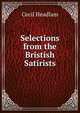 Selections from the Bristish Satirists, Headlam, Cecil, 1872-1934 