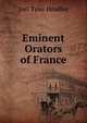 Eminent Orators of France, Joel Tyler Headley 