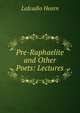 Pre-Raphaelite and Other Poets: Lectures, Lafcadio Hearn 