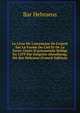 Le Livre De L'ascension De L'esprit Sur La Forme Du Ciel Et De La Terre: Cours D'astronomie R?dig? En 1279 Par Gr?goire Aboulfarag, Dit Bar Hebr?us (French Edition), Bar Hebraeus 