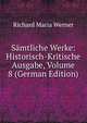 Samtliche Werke: Historisch-Kritische Ausgabe, Volume 8 (German Edition), Richard Maria Werner 