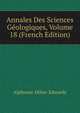 Annales Des Sciences Geologiques, Volume 18 (French Edition), Alphonse Milne-Edwards 