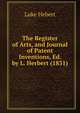The Register of Arts, and Journal of Patent Inventions, Ed. by L. Herbert (1831), Luke Hebert 