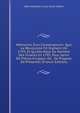 M?moires D'un Contemporain: Que La R?volution Fit Orphelin En 1793, Et Qu'elle Raya Du Nombre Des Vivants En 1795, Pour Servir De Pi?ces ? L'appui De . Se Propose De Pr?senter (French Edition), Henri Ethelbert Louis Victor Hebert 