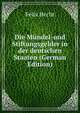 Die Mundel-und Stiftungsgelder in der deutschen Staaten (German Edition), Felix Hecht 