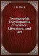 Iconographic Encyclopaedia of Science, Literature, and Art, J. G. Heck 