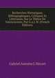 Recherches Historiques, Bibliographiques, Critiques Et Litteraires, Sur Le Thetre De Valenciennes, Par G.a.J. H. (French Edition), Gabriel Antoine J. Hecart 
