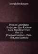 Priscae Latinitatis Scriptores Qua Ratione Loca Significaverint Non Usi Praepositionibus .(Pars. 1) (Latin Edition), Joseph Heckmann 