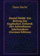 Daniel Webb: Ein Beitrag Zur Englischen Asthetik Des Achtzehnten Jahrhunderts (German Edition), Hans Hecht 