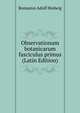 Observationum botanicarum fasciculus primus (Latin Edition), Romanus Adolf Hedwig 