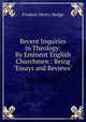 Recent Inquiries in Theology: By Eminent English Churchmen : Being "Essays and Reviews", Frederic Henry Hedge 