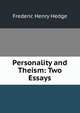 Personality and Theism: Two Essays, Frederic Henry Hedge 