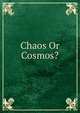 Chaos Or Cosmos?, 