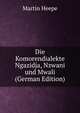 Die Komorendialekte Ngazidja, Nzwani und Mwali (German Edition), Martin Heepe 