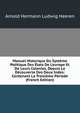 Manuel Historique Du Syst?me Politique Des ?tats De L'europe Et De Leurs Colonies, Depuis La D?couverte Des Deux Indes: Contenant La Troisi?me P?riode (French Edition), Arnold Hermann Ludwig Heeren 
