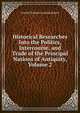 Historical Researches Into the Politics, Intercourse, and Trade of the Principal Nations of Antiquity, Volume 2, Arnold Hermann Ludwig Heeren 