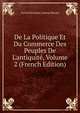 De La Politique Et Du Commerce Des Peuples De L'antiquit?, Volume 2 (French Edition), Arnold Hermann Ludwig Heeren 