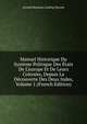 Manuel Historique Du Syst?me Politique Des ?tats De L'europe Et De Leurs Colonies, Depuis La D?couverte Des Deux Indes, Volume 1 (French Edition), Arnold Hermann Ludwig Heeren 