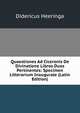 Quaestiones Ad Ciceronis De Divinatione Libros Duos Pertinentes: Specimen Litterarium Inaugurale (Latin Edition), Didericus Heeringa 