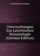 Untersuchungen Zur Lateinischen Semasiologie (German Edition), Ferdinand Heerdegen 