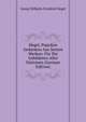 Hegel, Populare Gedanken Aus Seinen Werken: Fur Die Gebildeten Aller Nationen (German Edition), Hegel Georg Wilhelm 