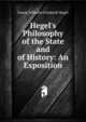 Hegel's Philosophy of the State and of History: An Exposition, Georg Wilhelm Friedrich Hegel 