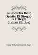 La Filosofia Dello Spirito Di Giorgio G.F. Hegel (Italian Edition), Georg Wilhelm Friedrich Hegel 