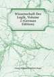 Wissenschaft Der Logik, Volume 2 (German Edition), Georg Wilhelm Friedrich Hegel 