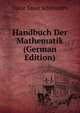 Handbuch Der Mathematik (German Edition), Oskar Xaver Schlomilch 