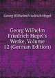 Georg Wilhelm Friedrich Hegel's Werke, Volume 12 (German Edition), Georg Wilhelm Friedrich Hegel 