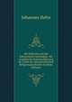 Die biblische und die babylonische Gottesidee: die israelitische Gottesauffassung im Lichte der altorientalischen Religionsgeschichte (German Edition), Johannes Hehn 