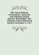 The Name Heilman In European, American And Lebanon County History: Read Before The Lebanon County Historical Society, November 2, 1917, 