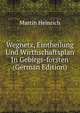 Wegnetz, Eintheilung Und Wirthschaftsplan In Gebirgs-forsten (German Edition), Martin Heinrich 