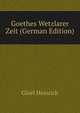 Goethes Wetzlarer Zeit (German Edition), Gloel Heinrich 