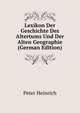 Lexikon Der Geschichte Des Altertums Und Der Alten Geographie (German Edition), Peter Heinrich 