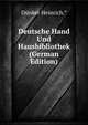 Deutsche Hand Und Hausbibliothek (German Edition), Dunker Heinrich.* 